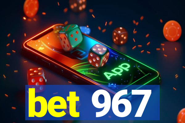 bet 967